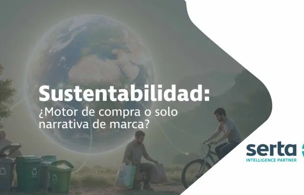 Sustentabilidad: ¿driver real o discurso aspiracional?