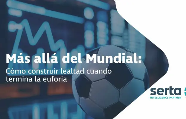 Post-Mundial: cómo convertir el pico de atención en lealtad de marca