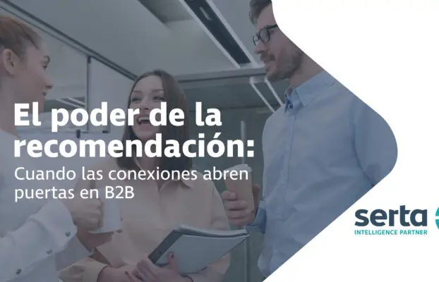 Por qué una recomendación puede pesar más que un anuncio en B2B