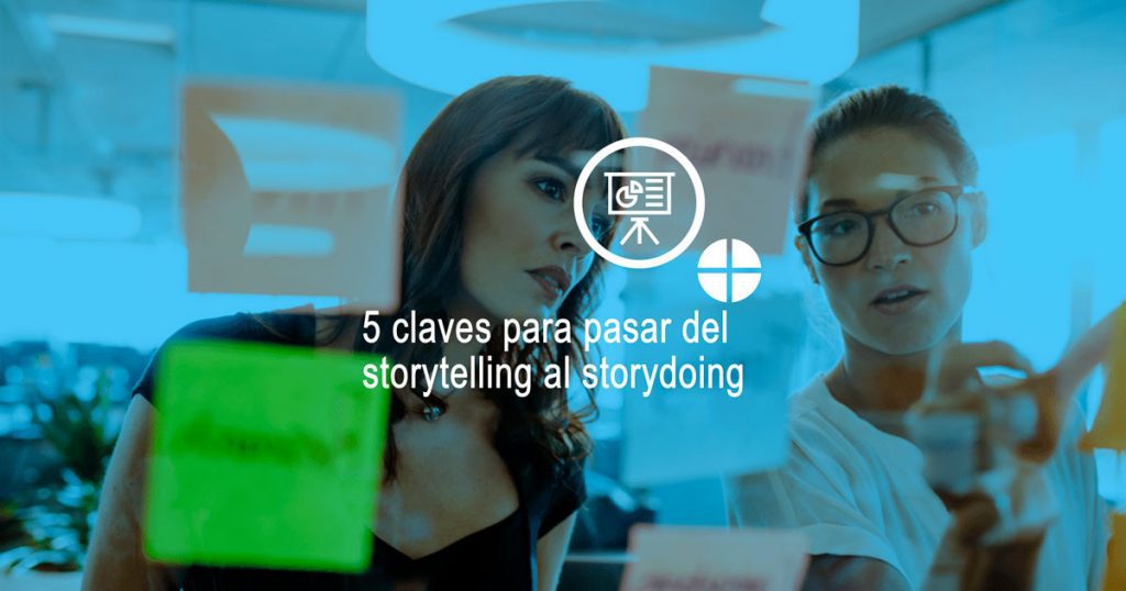 cómo pasar del storytelling al storydoing
