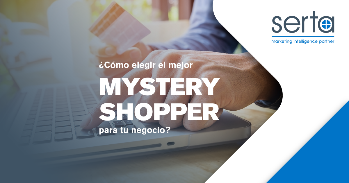 ¿Cómo elegir el mejor mystery shopper para tu negocio?
