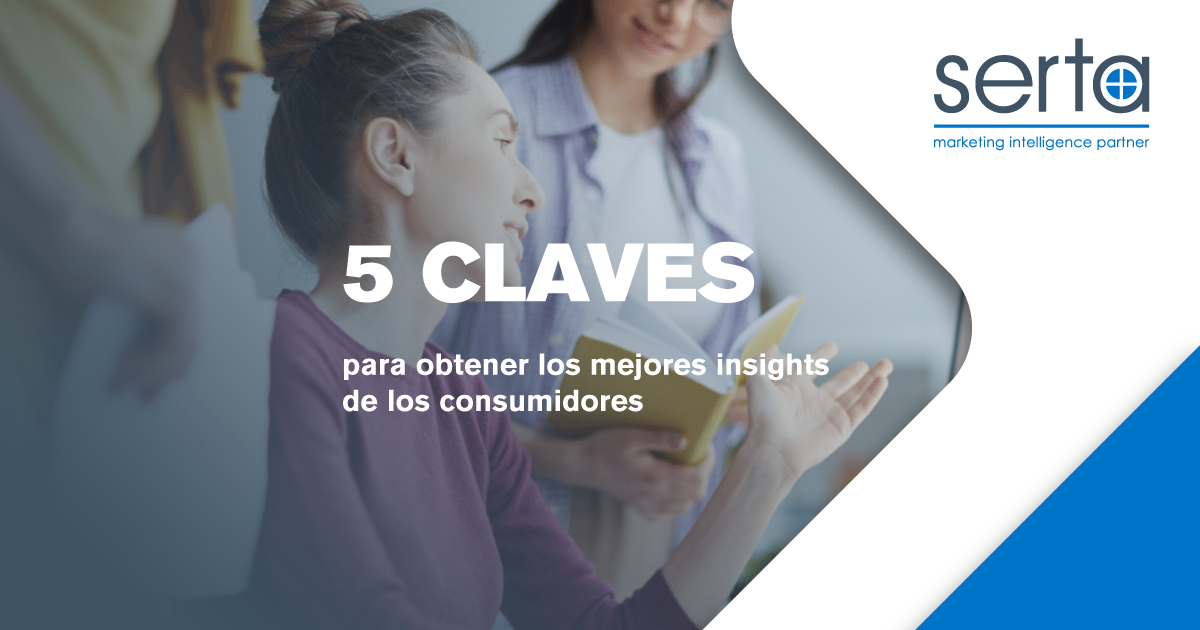 5 claves para obtener los mejores insights de los consumidores