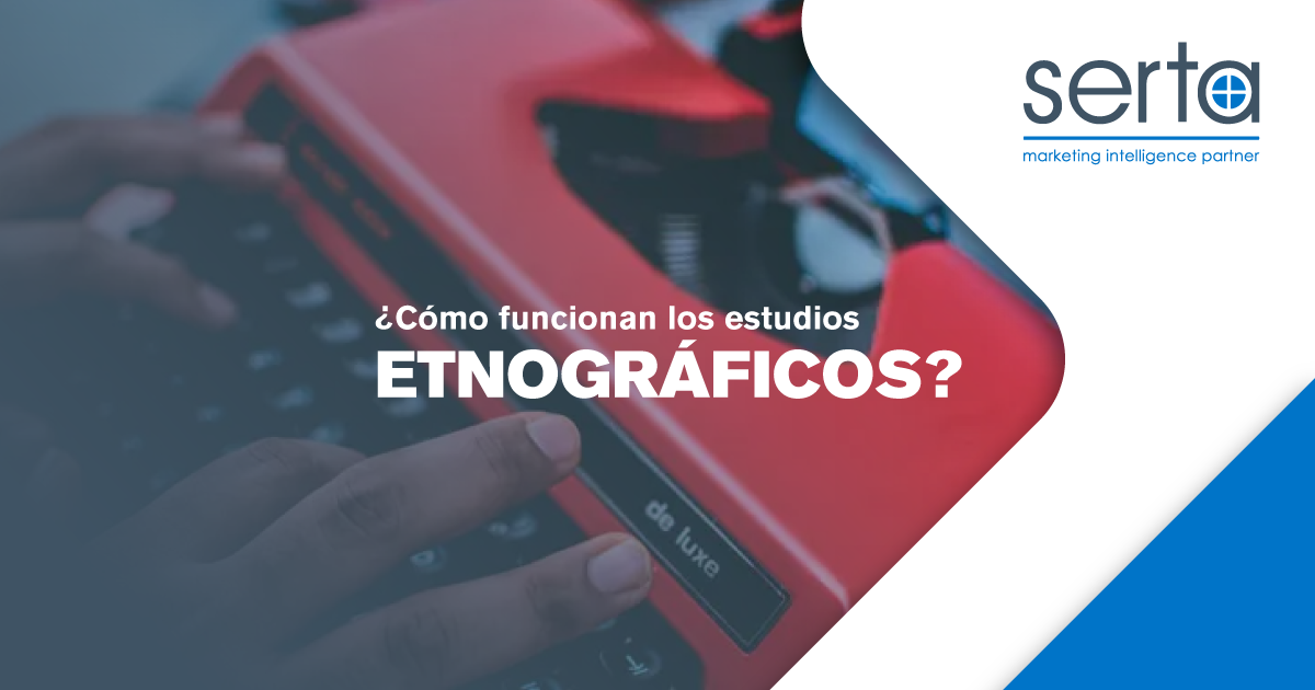 ¿Cómo funcionan los estudios etnográficos?