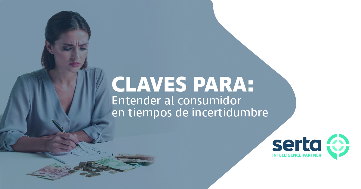 Claves para entender al consumidor en tiempos de incertidumbre